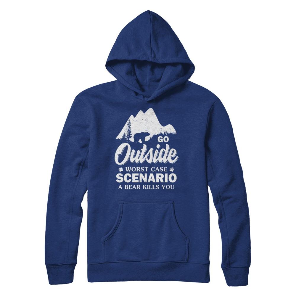Go Outside Worst Case Scenario A Bear Kills You Hiking Camping-T-Shirt & Hoodie-Pullover Hoodie-Deep Royal