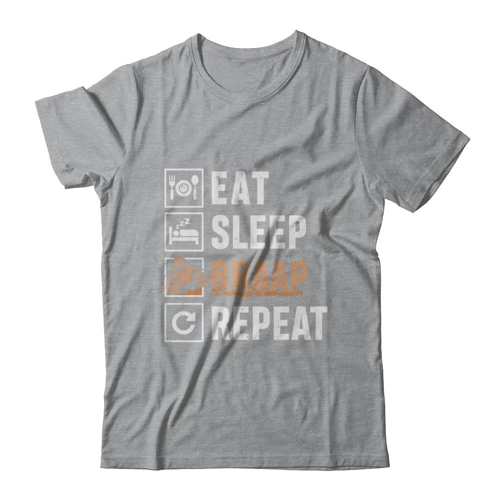 Eat Sleep Braap Repeat Motocross Dirt Bike-T-Shirt & Hoodie-Classic T-Shirt-Sport Grey