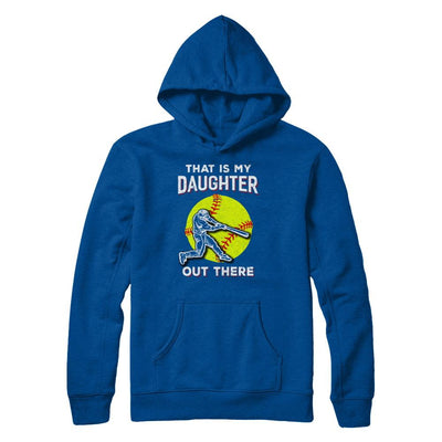 That's My Daughter Out There Softball Dad Mom-T-Shirt & Hoodie-Pullover Hoodie-Deep Royal