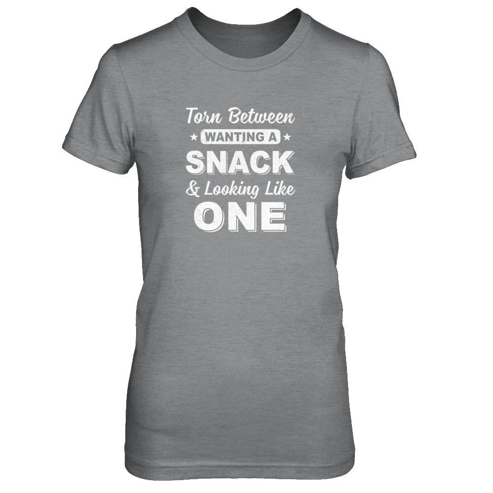 Torn Between Wanting A Snack And Looking Like One-T-Shirt & Tank Top-Women's T-Shirt-Sport Grey