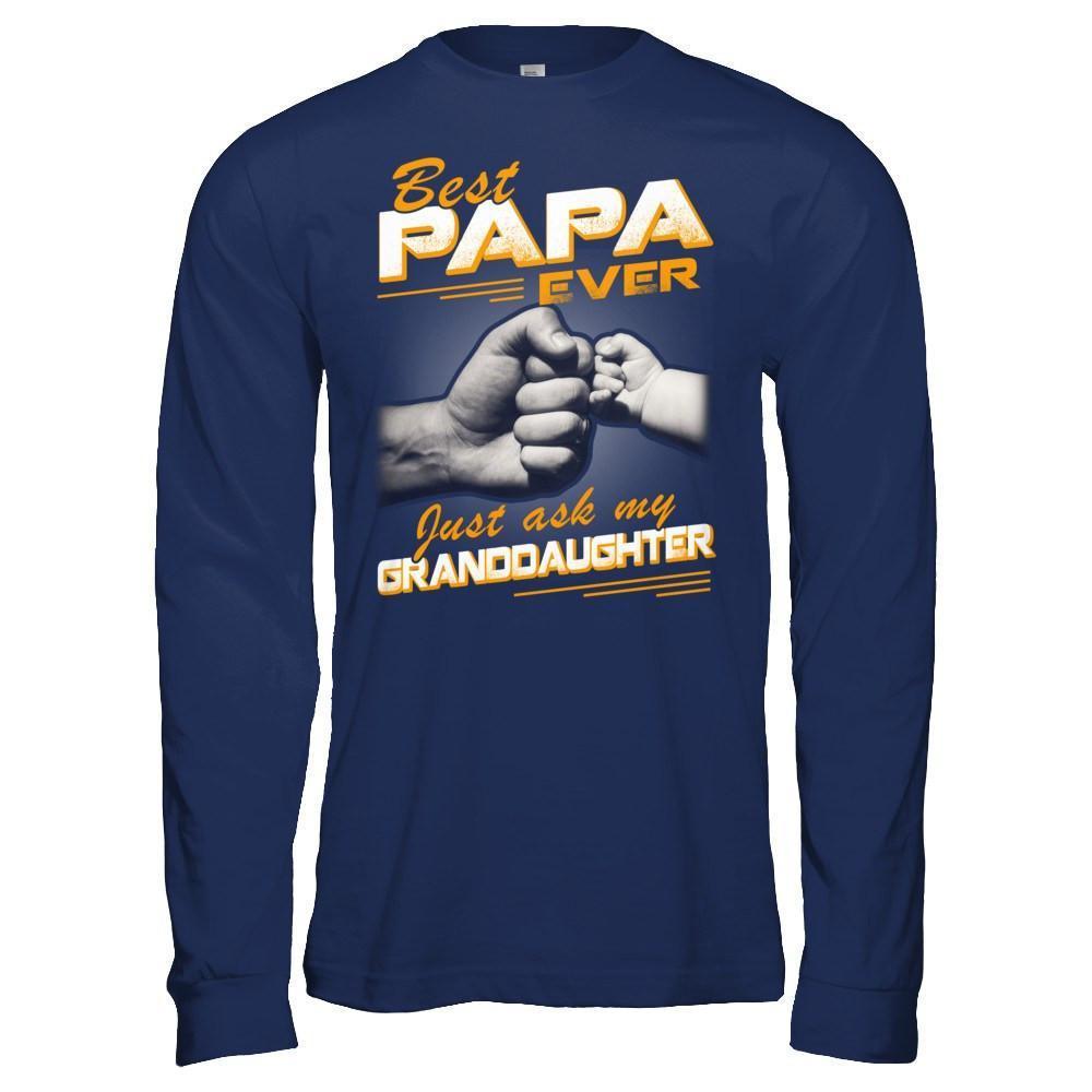 Best Papa Ever Just Ask My Granddaughter-T-Shirt & Hoodie-Long Sleeve T-Shirt-Navy