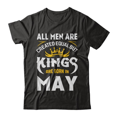 All Men Are Created Equal But Kings Are Born In May-T-Shirt & Hoodie-Classic T-Shirt-Black