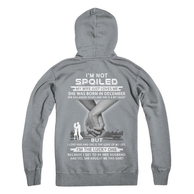 I Am A Not Spoiled My Wife Was Born In December Husband-T-Shirt & Hoodie-Pullover Hoodie-Light Steel