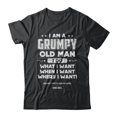 I Am A Grumpy Old Man I Do What I Want When I Want-T-Shirt & Hoodie-Classic T-Shirt-Black