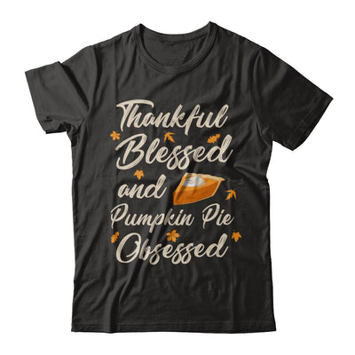 Thankful Blessed And Pumpkin Pie Obsessed Grateful-T-Shirt & Sweatshirt-Premium T-Shirt-Black
