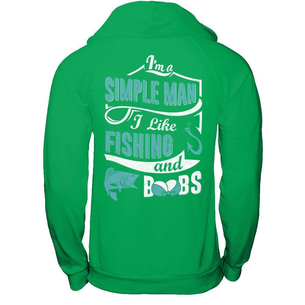 I'm A Simple Man I Like Fishing And Boobs-T-Shirt & Hoodie-Pullover Hoodie-Irish Green