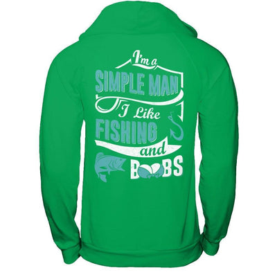 I'm A Simple Man I Like Fishing And Boobs-T-Shirt & Hoodie-Pullover Hoodie-Irish Green