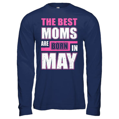 The Best Moms Are Born In May-T-Shirt & Hoodie-Long Sleeve T-Shirt-Navy
