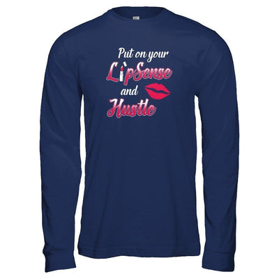 Put On Your Lipsense And Hustle-T-Shirt & Tank Top-Long Sleeve T-Shirt-Navy