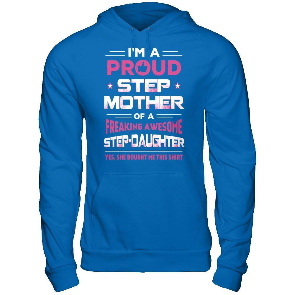 I'm A Proud Step Mother Of A Freaking Awesome Step Daughter-T-Shirt & Hoodie-Pullover Hoodie-Royal