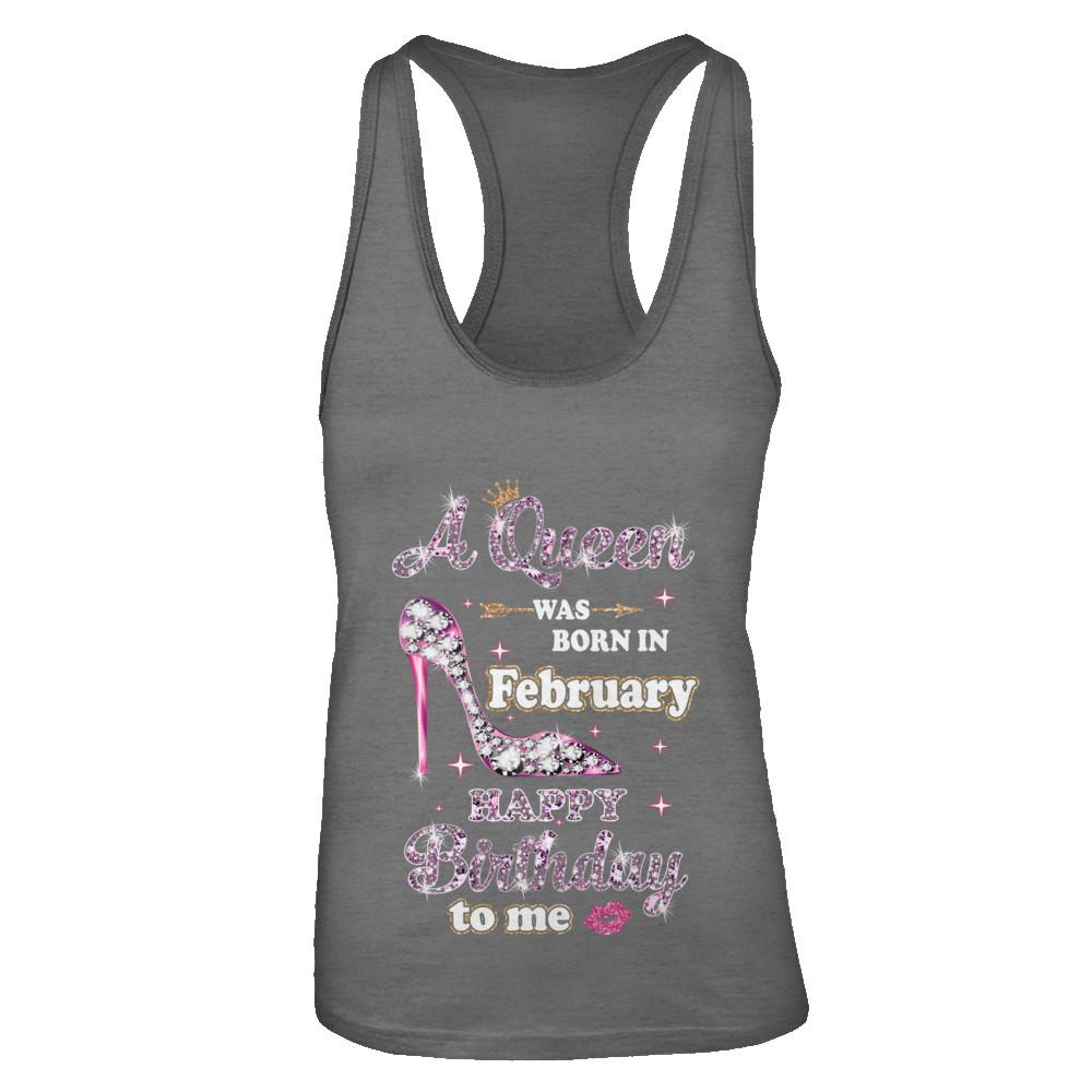 A Queen Was Born In February Happy Birthday To Me Gift-T-Shirt & Tank Top-Women's Ideal Racerback Tank-Dark Grey