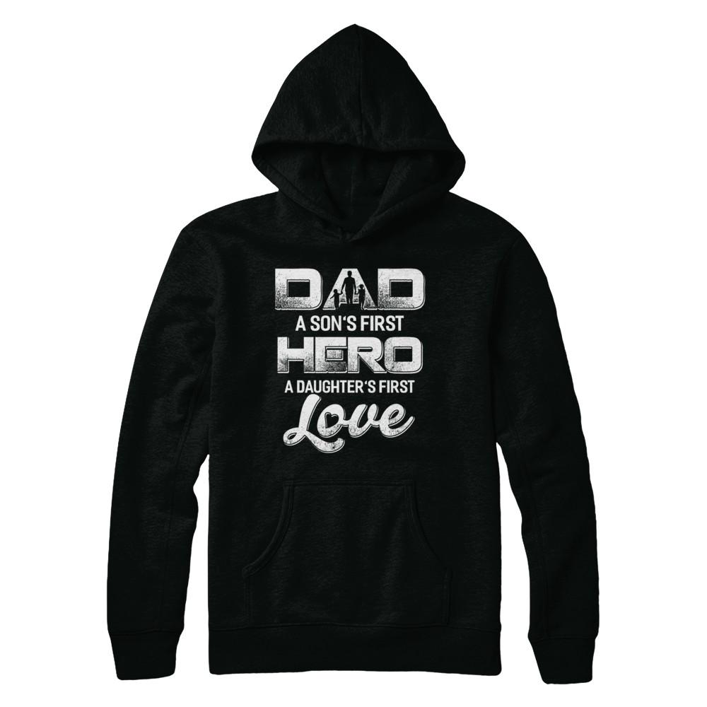 Dad A Sons First Hero A Daughters First Love Fathers Day Gift-T-Shirt & Hoodie-Pullover Hoodie-Black