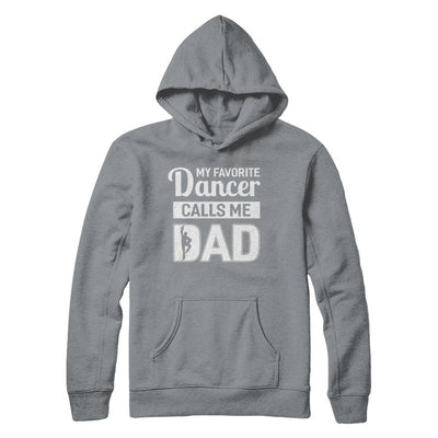 My Favorite Dancer Calls Me Dad Funny Ballet Dance-T-Shirt & Hoodie-Pullover Hoodie-Light Steel