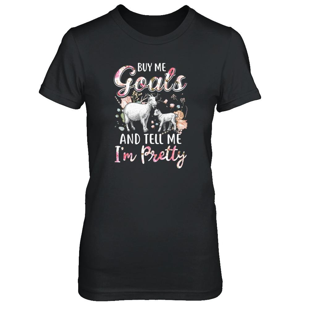 Buy Me Goats And Tell Me I'm Pretty-T-Shirt & Tank Top-Women's T-Shirt-Black