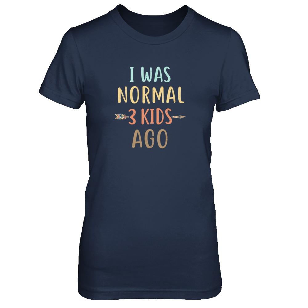 I Was Normal 3 Kids Ago Funny Mommy Mom Mothers Day-T-Shirt & Tank Top-Women's T-Shirt-Navy