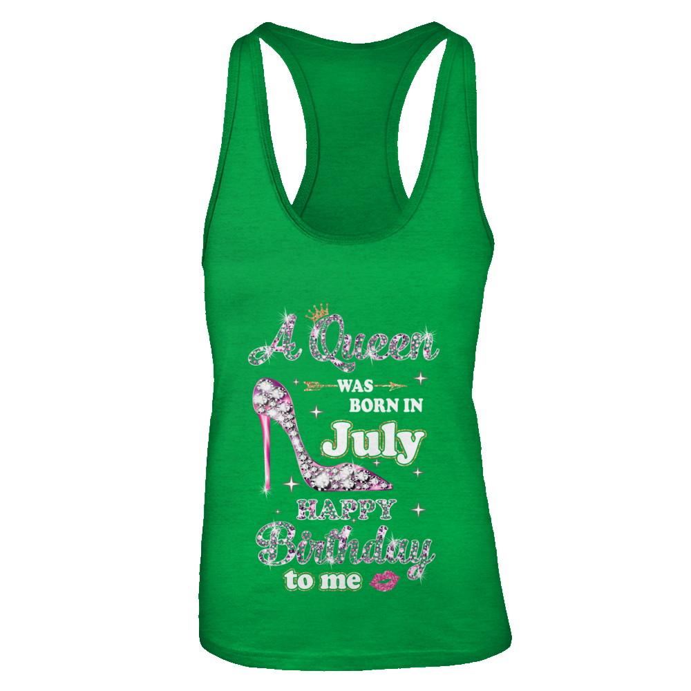 A Queen Was Born In July Happy Birthday To Me Gift-T-Shirt & Tank Top-Women's Ideal Racerback Tank-Kelly Green