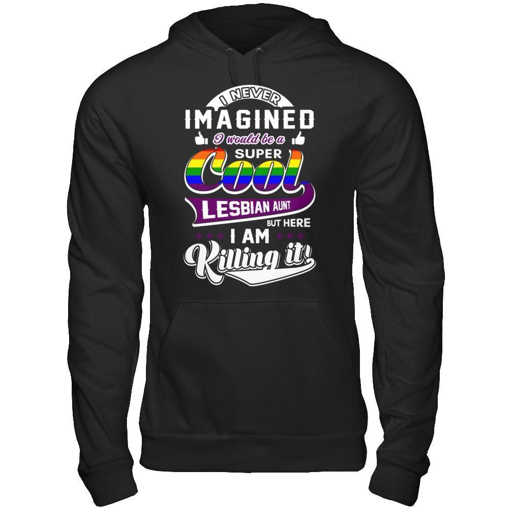 I Never Imagined I Would Be A Super Cool Lesbian Aunt-T-Shirt & Hoodie-Pullover Hoodie-Black