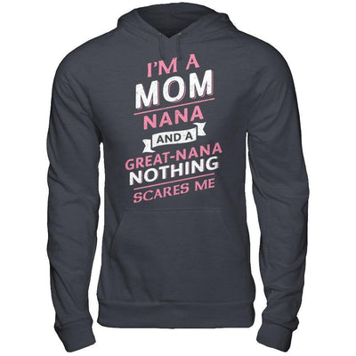 I'm A Mom Nana And A Great Nana Nothing Scares Me-T-Shirt & Hoodie-Pullover Hoodie-Dark Heather