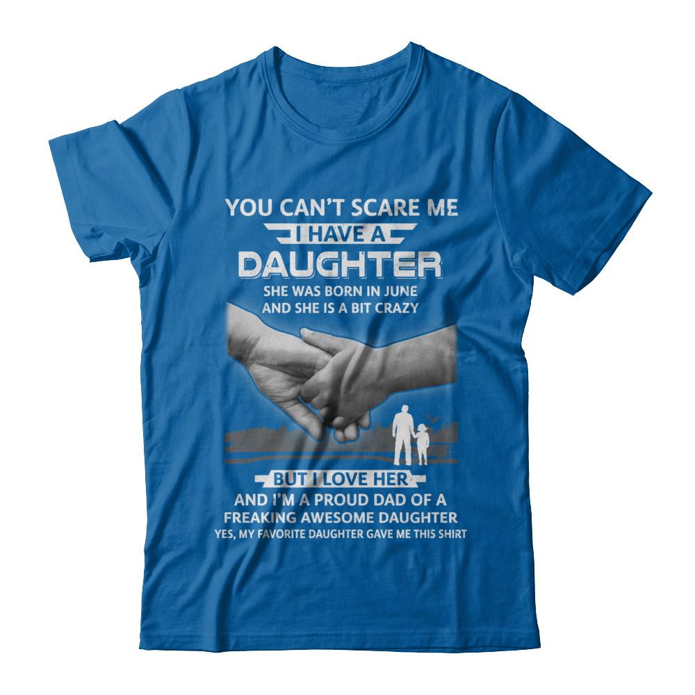 I Have A Daughter She Was Born In June Dad Gift-T-Shirt & Hoodie-Classic T-Shirt-Royal