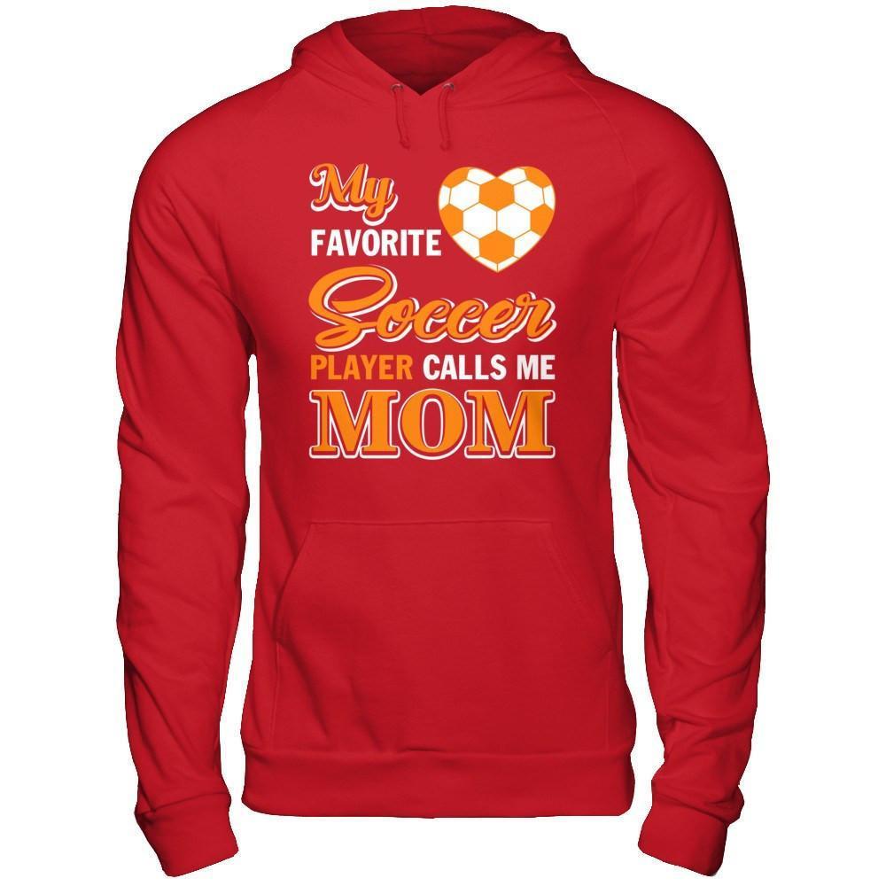 My Favorite Soccer Player Calls Me Mom-T-Shirt & Hoodie-Pullover Hoodie-Red