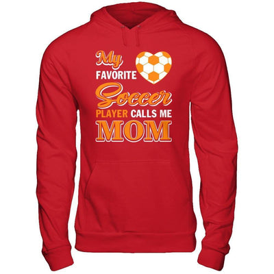 My Favorite Soccer Player Calls Me Mom-T-Shirt & Hoodie-Pullover Hoodie-Red