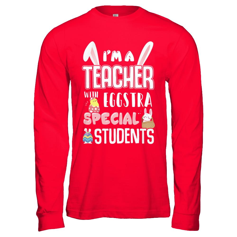 I'm A Teacher With Eggs Special Students Easter-T-Shirt & Hoodie-Long Sleeve T-Shirt-Red