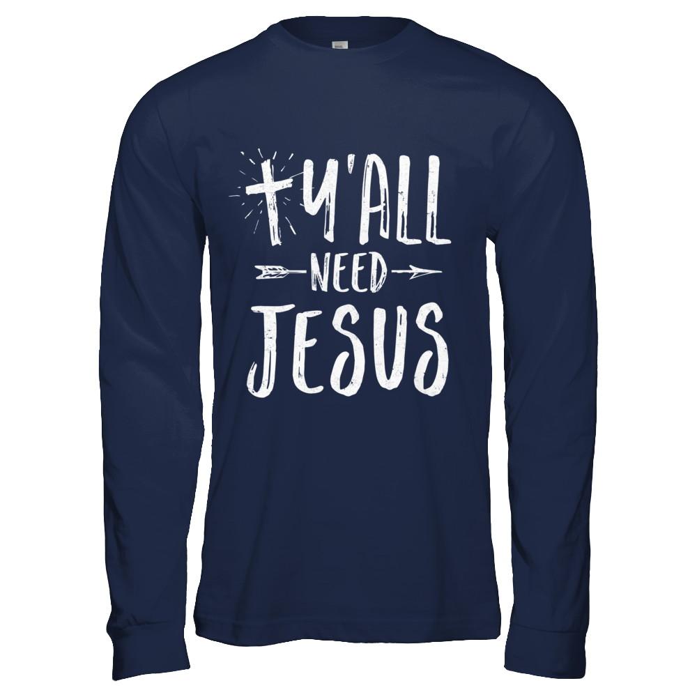 Y'all Need Jesus Christian-T-Shirt & Hoodie-Long Sleeve T-Shirt-Navy