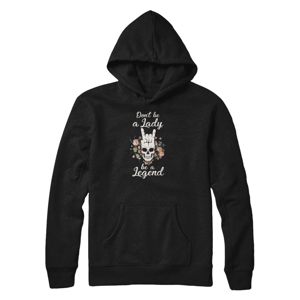 Don't Be A Lady Be A Legend For Women-T-Shirt & Tank Top-Pullover Hoodie-Black