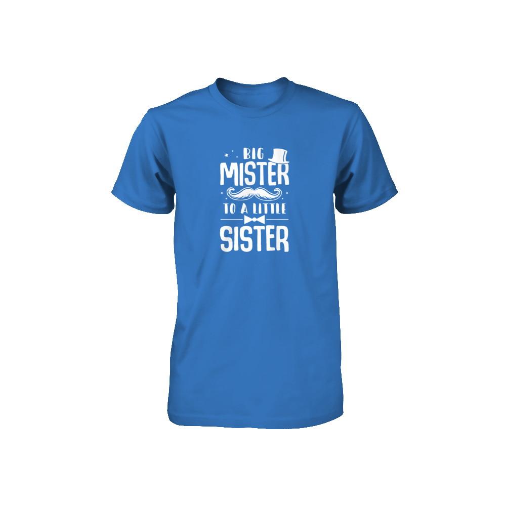 Big Mister To A Little Sister Baby Kid Shower Youth-Youth Shirt-