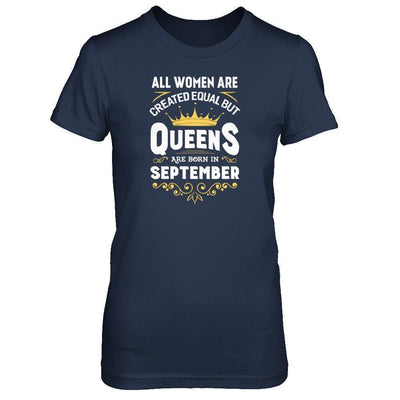 All Women Are Created Equal But Queens Are Born In September-T-Shirt & Tank Top-Women's T-Shirt-Navy