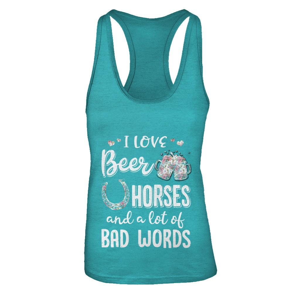 I Love Beer Horses And A Lot Of Bad Words Beer-T-Shirt & Tank Top-Women's Ideal Racerback Tank-Tahiti Blue