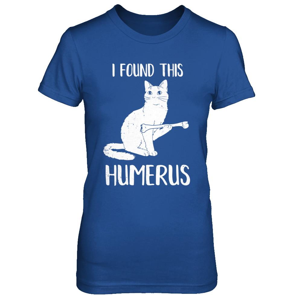 I Found This Humerus Cat Humorous-T-Shirt & Hoodie-Women's T-Shirt-Royal