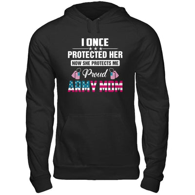 I Once Protected Her She Protects Me Proud Army Mom-T-Shirt & Hoodie-Pullover Hoodie-Black