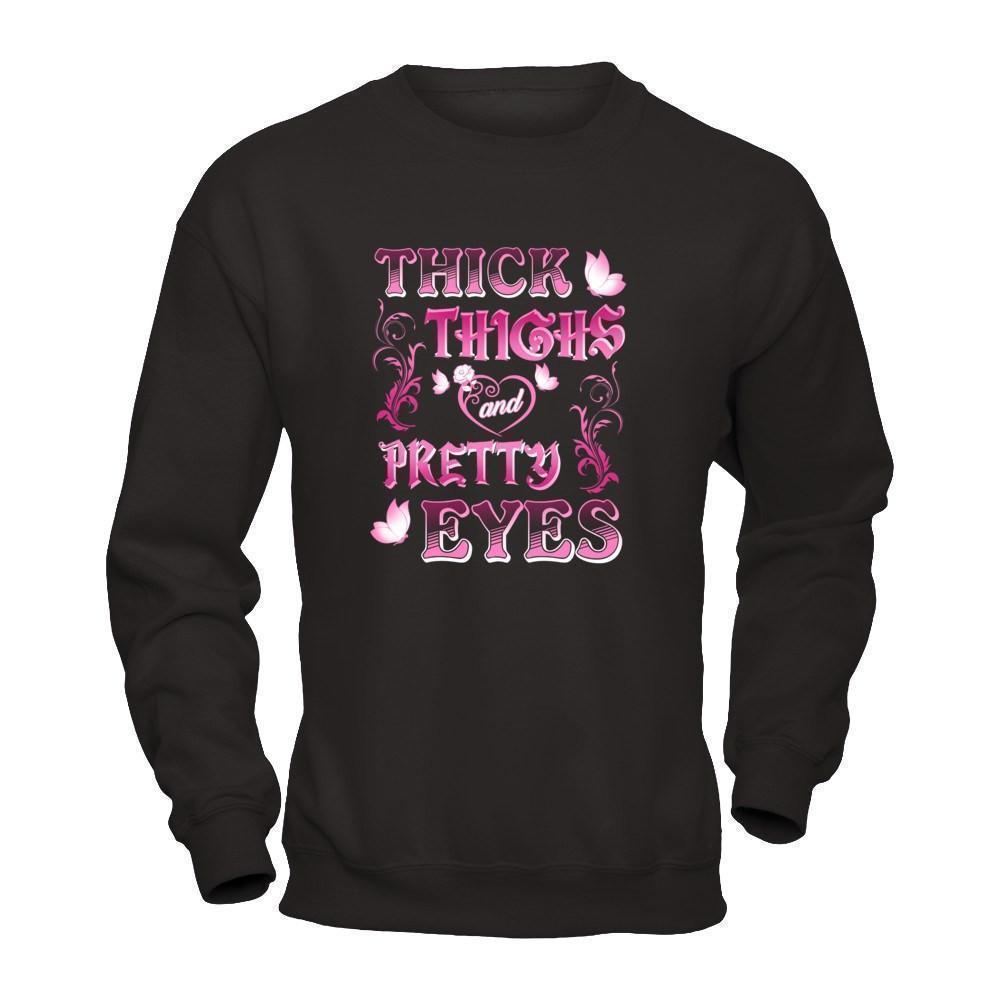 Thick Thighs Pretty Eyes-T-Shirt & Tank Top-Crewneck Sweatshirt-Black
