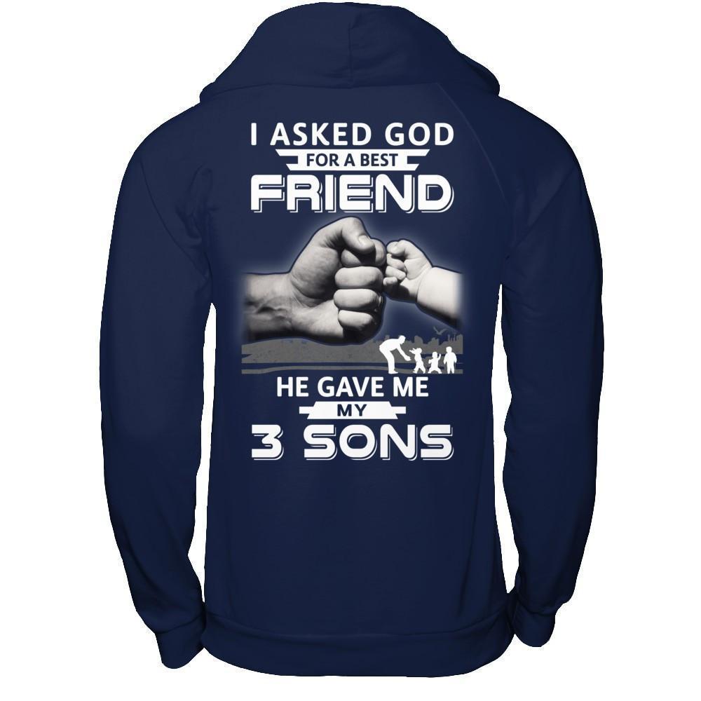 I Asked God For A Best Friend He Gave Me My Three Sons-T-Shirt & Hoodie-Pullover Hoodie-Navy