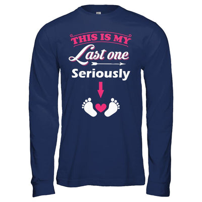Seriously This Is My Last One Pregnancy Mom-T-Shirt & Hoodie-Long Sleeve T-Shirt-Navy
