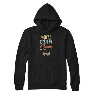 You're Kickin' Me Smalls Pregnancy Mother's Day-T-Shirt & Tank Top-Pullover Hoodie-Black
