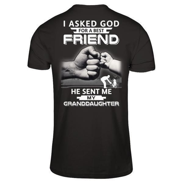 I Asked God For A Best Friend He Sent Me My Granddaughter-T-Shirt & Hoodie-Classic T-Shirt-Black