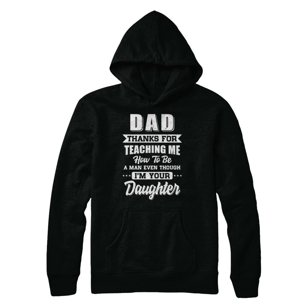 Dad Thank You For Teaching Me How To Be A Man Fathers Day-T-Shirt & Hoodie-Pullover Hoodie-Black
