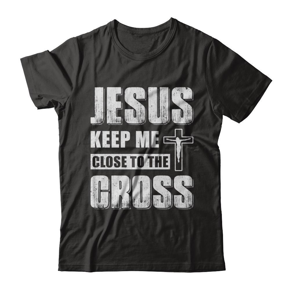 Jesus Keep Me Close To The Cross Christian