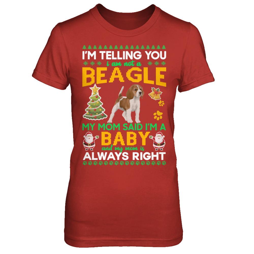 I Am Not A Beagle My Mom Said I'm A Baby-T-Shirt & Sweatshirt-Women's T-Shirt-Red