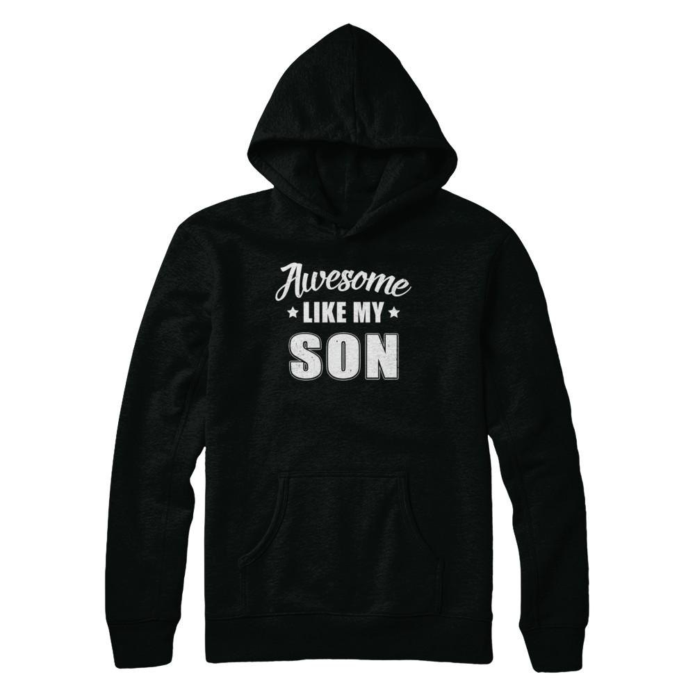 Awesome Like My Son Funny Fathers Mothers Day Gift-T-Shirt & Hoodie-Pullover Hoodie-Black