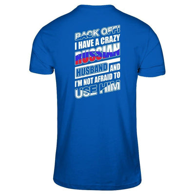 I Have A Crazy Russian Husband I'm Not Afraid To Use Him-T-Shirt & Hoodie-Premium T-Shirt-Royal