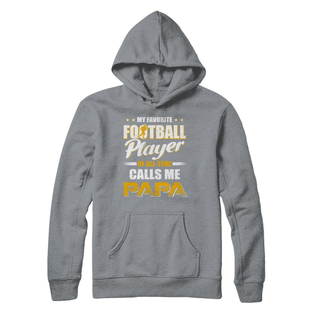 My Favorite Football Player Calls Me Papa Football-T-Shirt & Hoodie-Pullover Hoodie-Light Steel