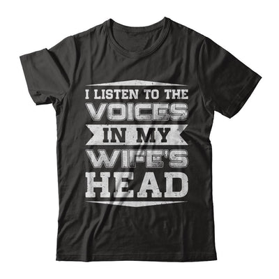 I Listen To The Voices In My Wife's Head-T-Shirt & Hoodie-Classic T-Shirt-Black