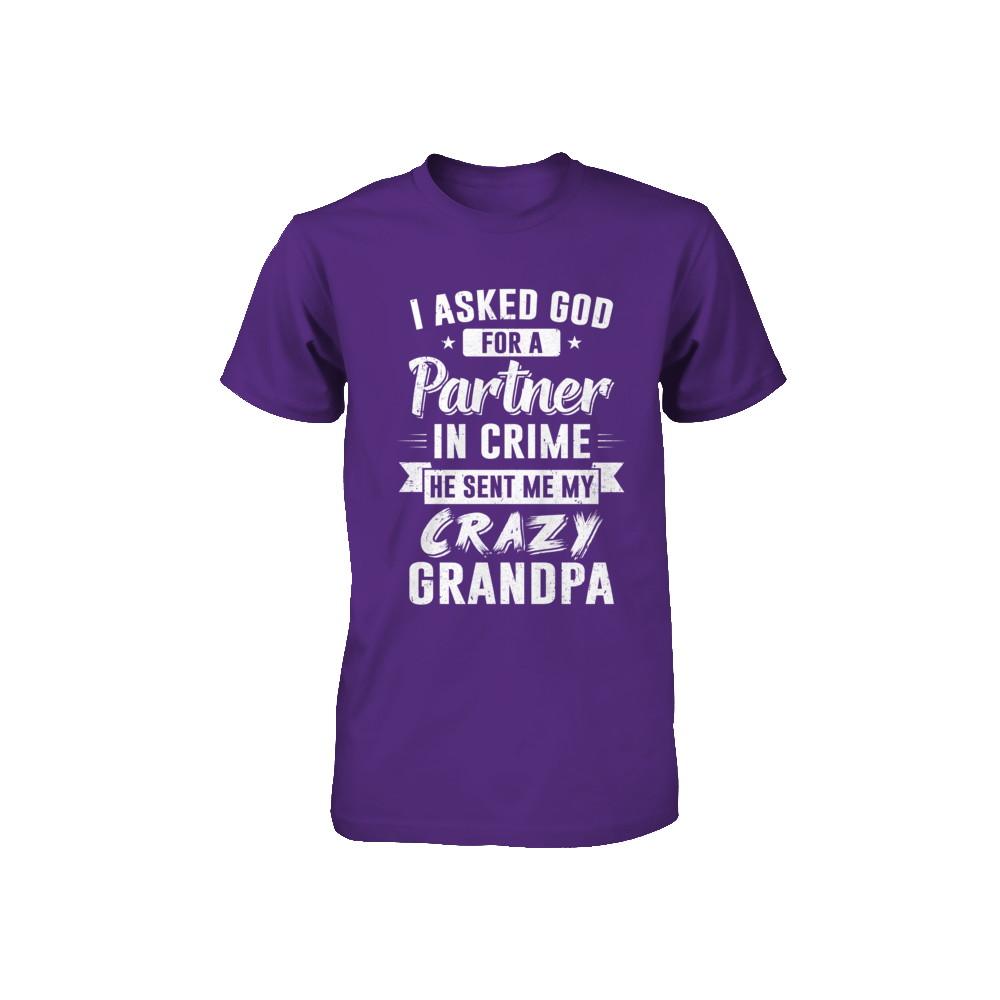 I Asked God For A Partner In Crime He Sent Me Crazy Grandpa Youth-Youth Shirt-