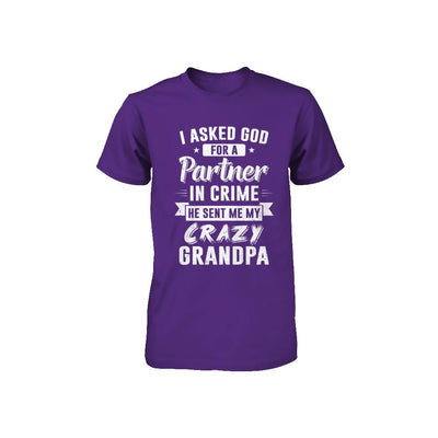 I Asked God For A Partner In Crime He Sent Me Crazy Grandpa Youth-Youth Shirt-