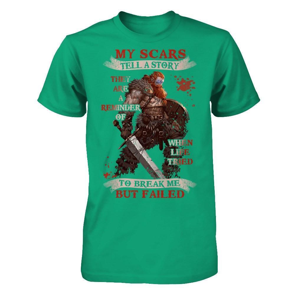 Viking My Scars Tell A Story They Are A Reminder Of When Life Tried-T-Shirt & Hoodie-Classic T-Shirt-Kelly Green