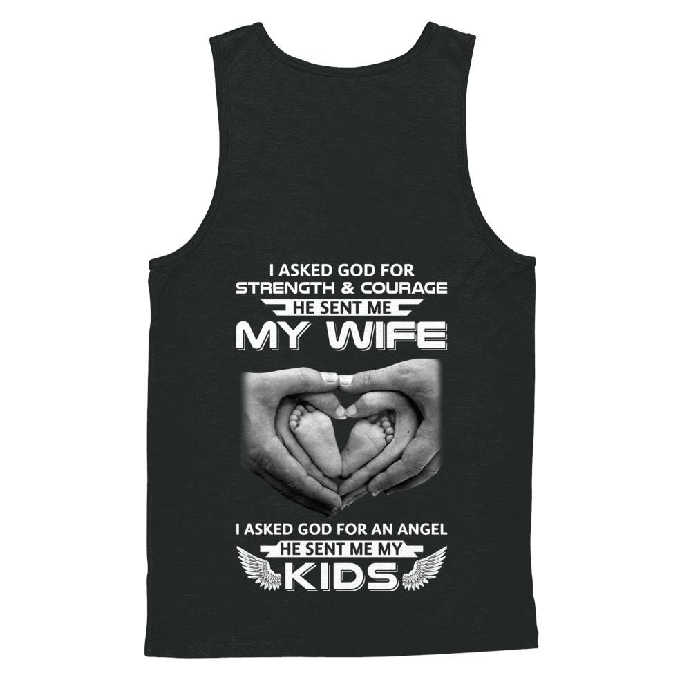 I Asked God Strength And Angel He Sent Me My Wife Kids-T-Shirt & Hoodie-Unisex Tank-Black