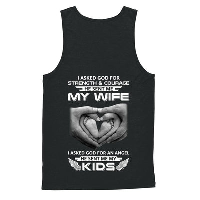 I Asked God Strength And Angel He Sent Me My Wife Kids-T-Shirt & Hoodie-Unisex Tank-Black